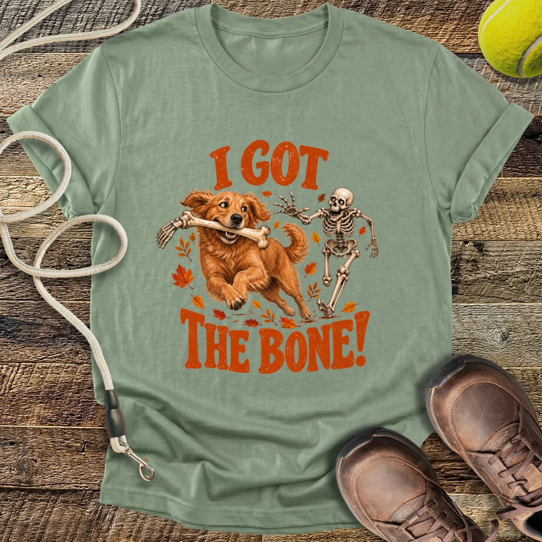 I Got The Bone! T-Shirt