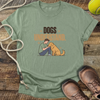 Dogs Understand T-Shirt