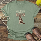 Less Drama More Dogs T-Shirt