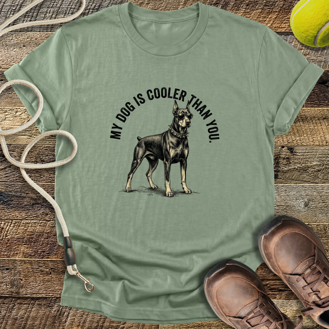 My Dog Is Cooler Than You T-Shirt