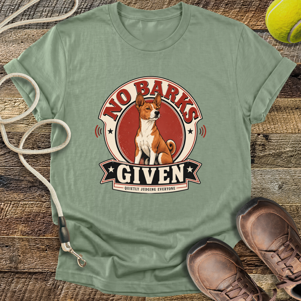 No Barks Given (Basenji) T-Shirt