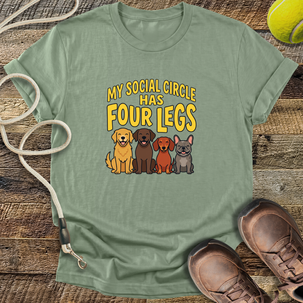 My Social Circle Has Four Legs T-Shirt