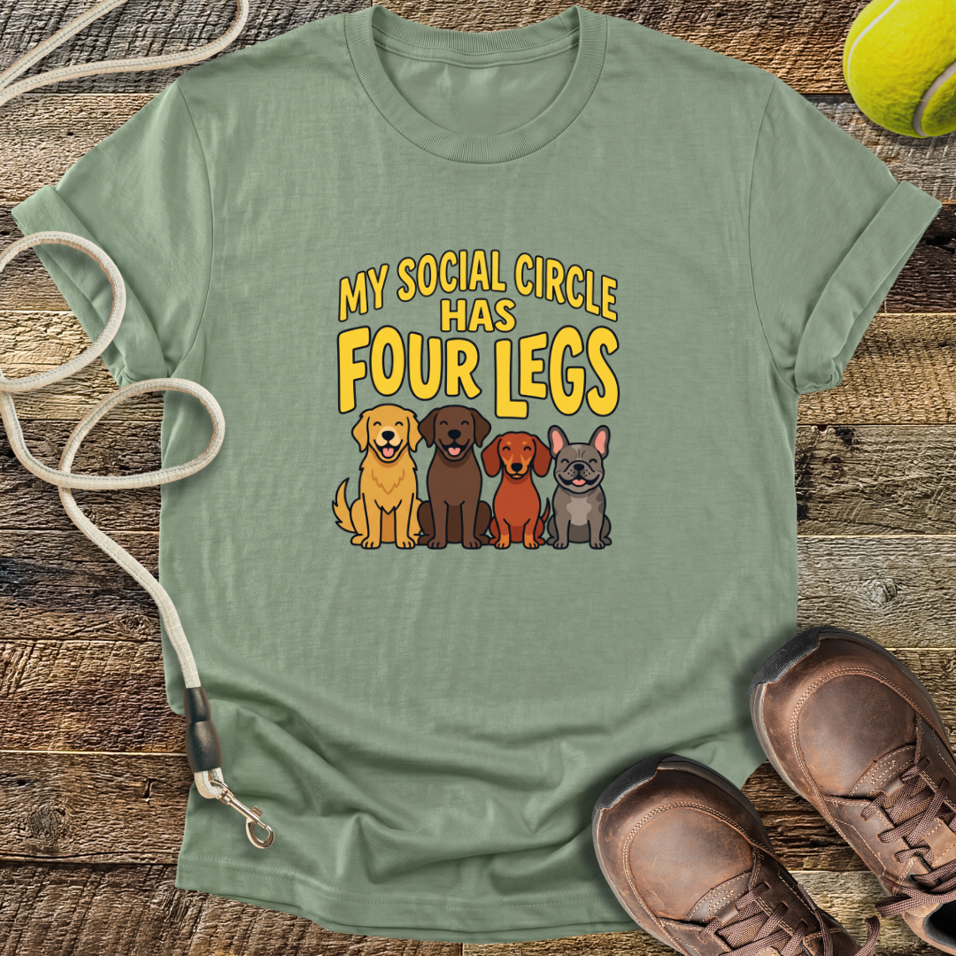 My Social Circle Has Four Legs T-Shirt