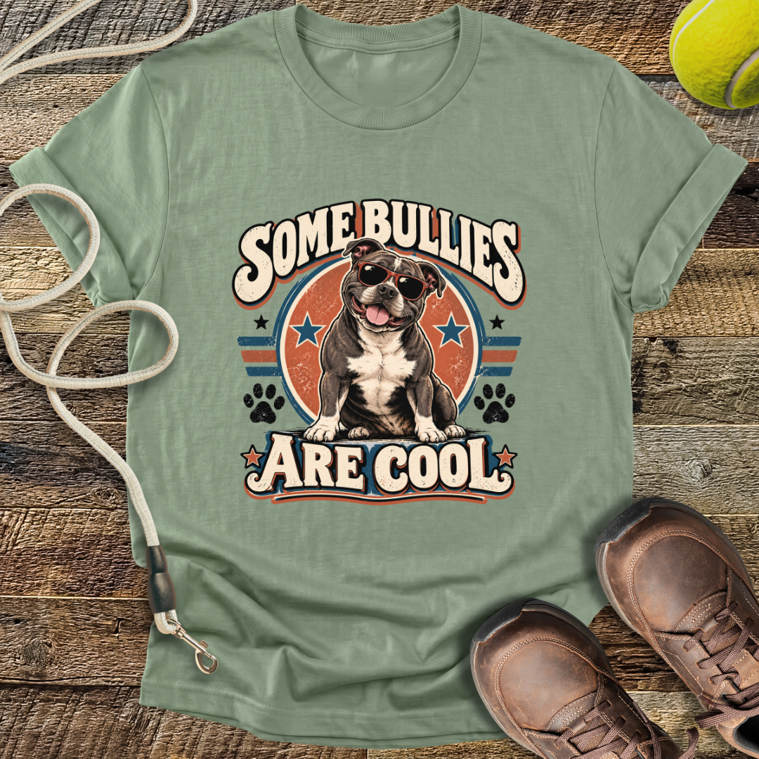 Some Bullies Are Cool (Staffordshire Bull Terrier) T-Shirt