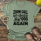 Zoom Call Interrupted By Dog Again T-Shirt