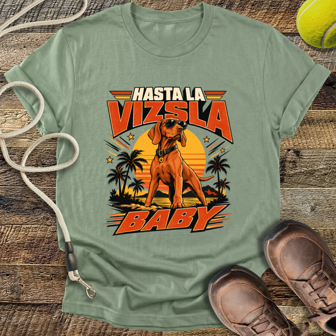 Hasta La Vizsla Baby (Hungarian Vizsla) T-Shirt
