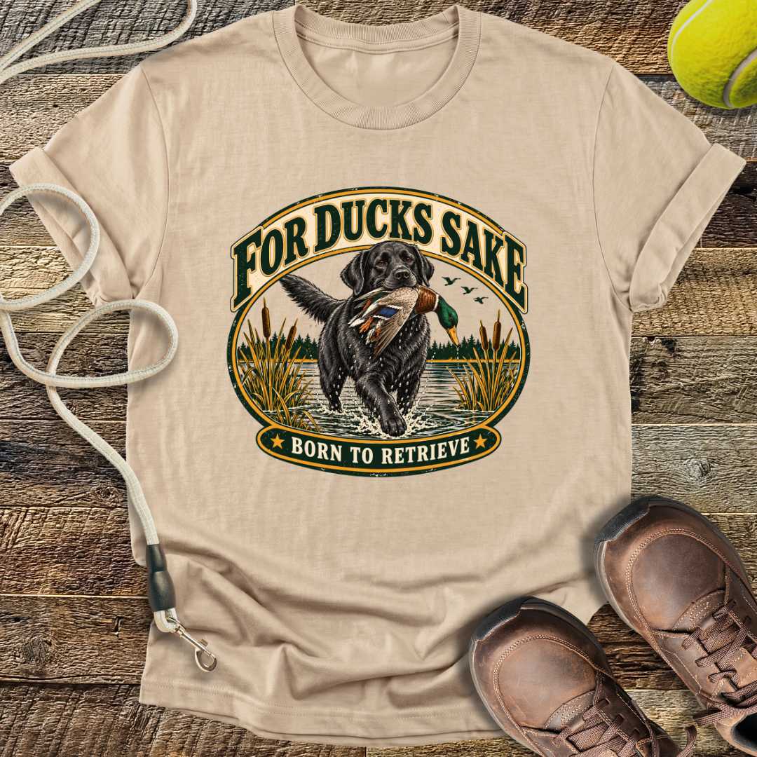 For Ducks Sake (Labrador) T-Shirt