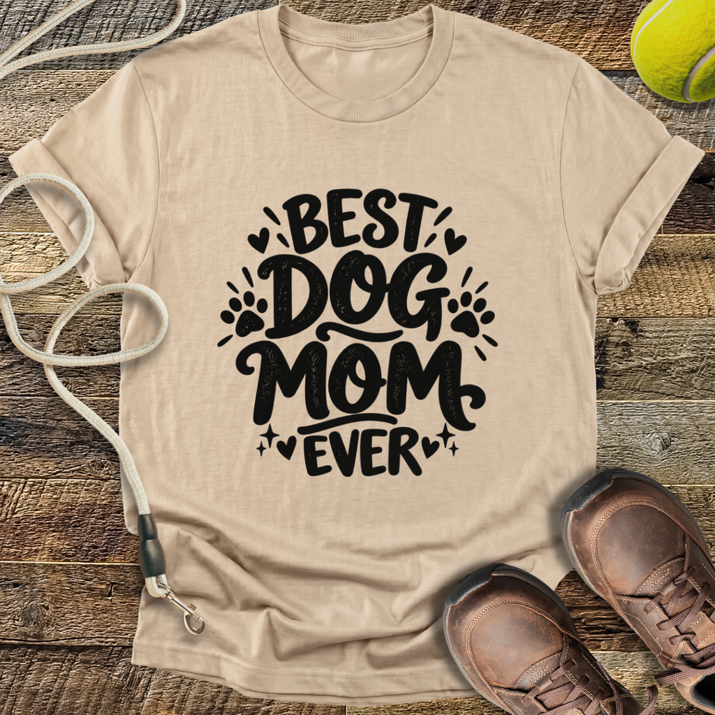 Best Dog Mom Ever T-Shirt