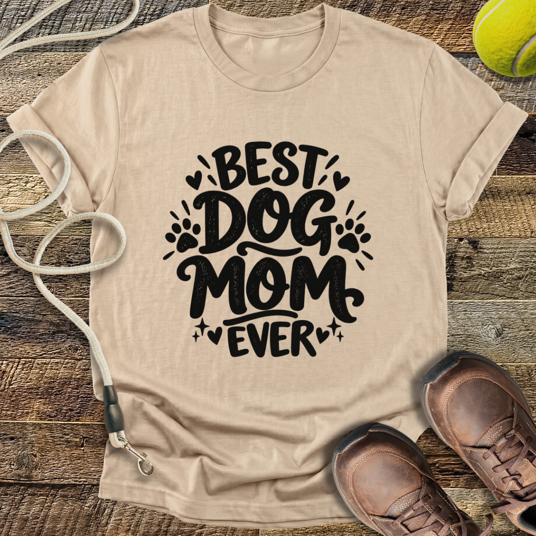 Best Dog Mom Ever T-Shirt