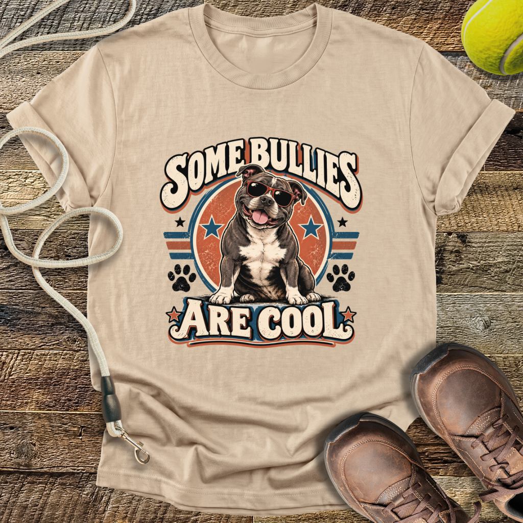 Some Bullies Are Cool (Staffordshire Bull Terrier) T-Shirt