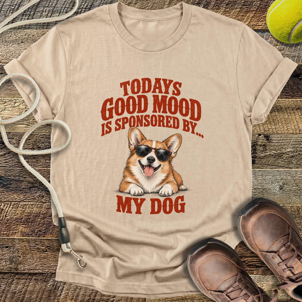 Todays Good Mood Is Sponsored By My Dog T-Shirt