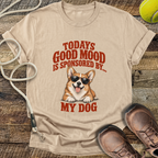 Todays Good Mood Is Sponsored By My Dog T-Shirt