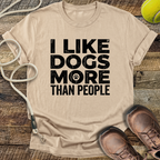 I Like Dogs More Than People T-Shirt