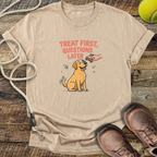 Treat First, Questions Later T-Shirt