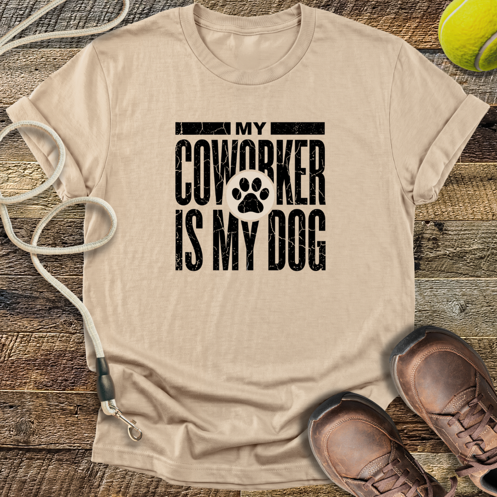 My Coworker Is My Dog T-Shirt