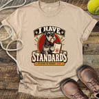 I Have Standards (Standard Schnauzer) T-Shirt