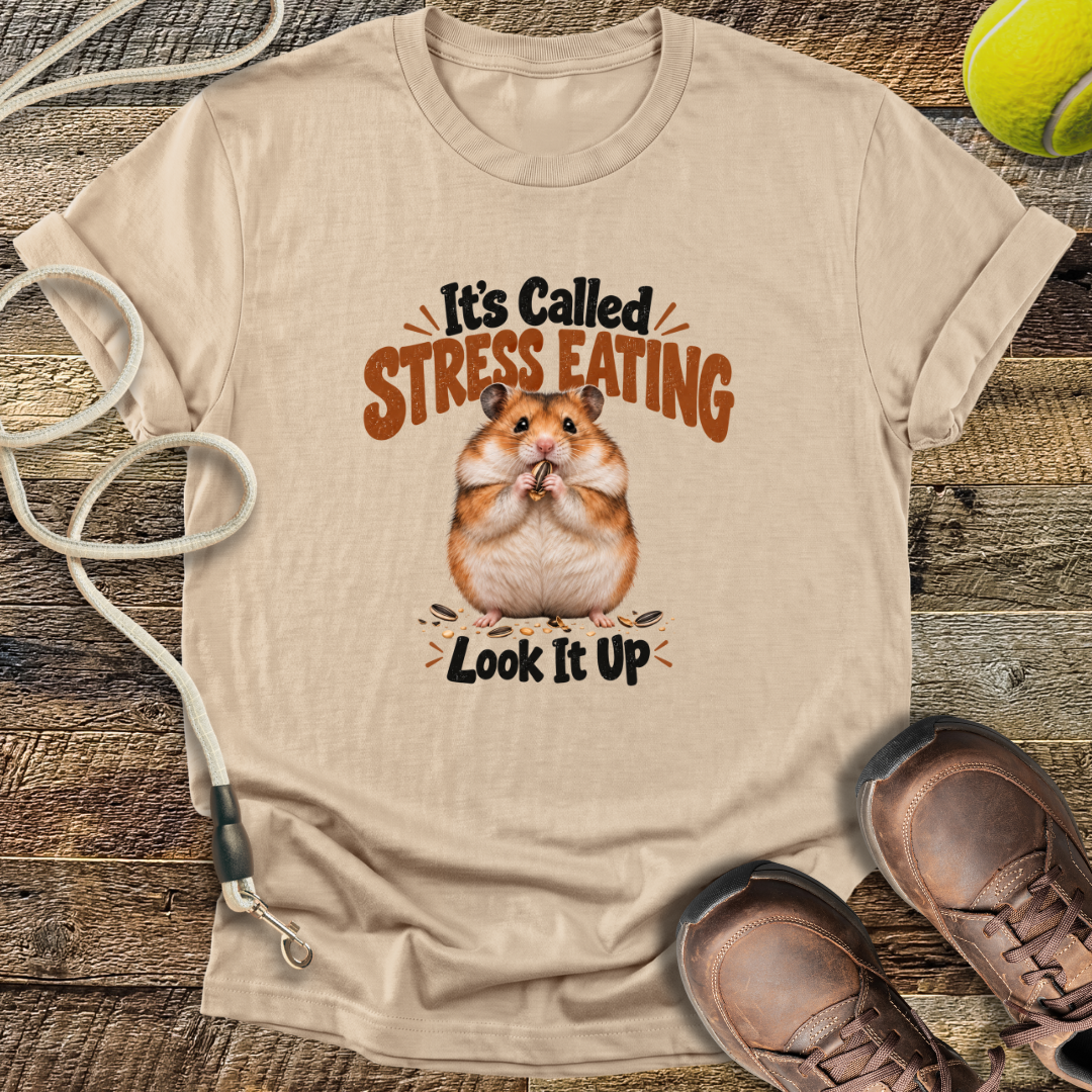 It's Called Stress Eating (Hamster) T-Shirt