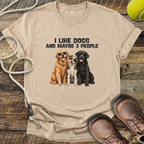 I Like Dogs and Maybe 3 People T-Shirt