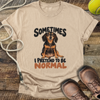Sometimes I Pretend To Be Normal (Dogs) T-Shirt