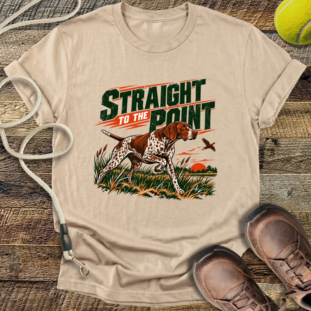 Straight To The Point (German Shorthaired Pointer) T-Shirt
