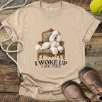 I Woke Up Like This T-Shirt