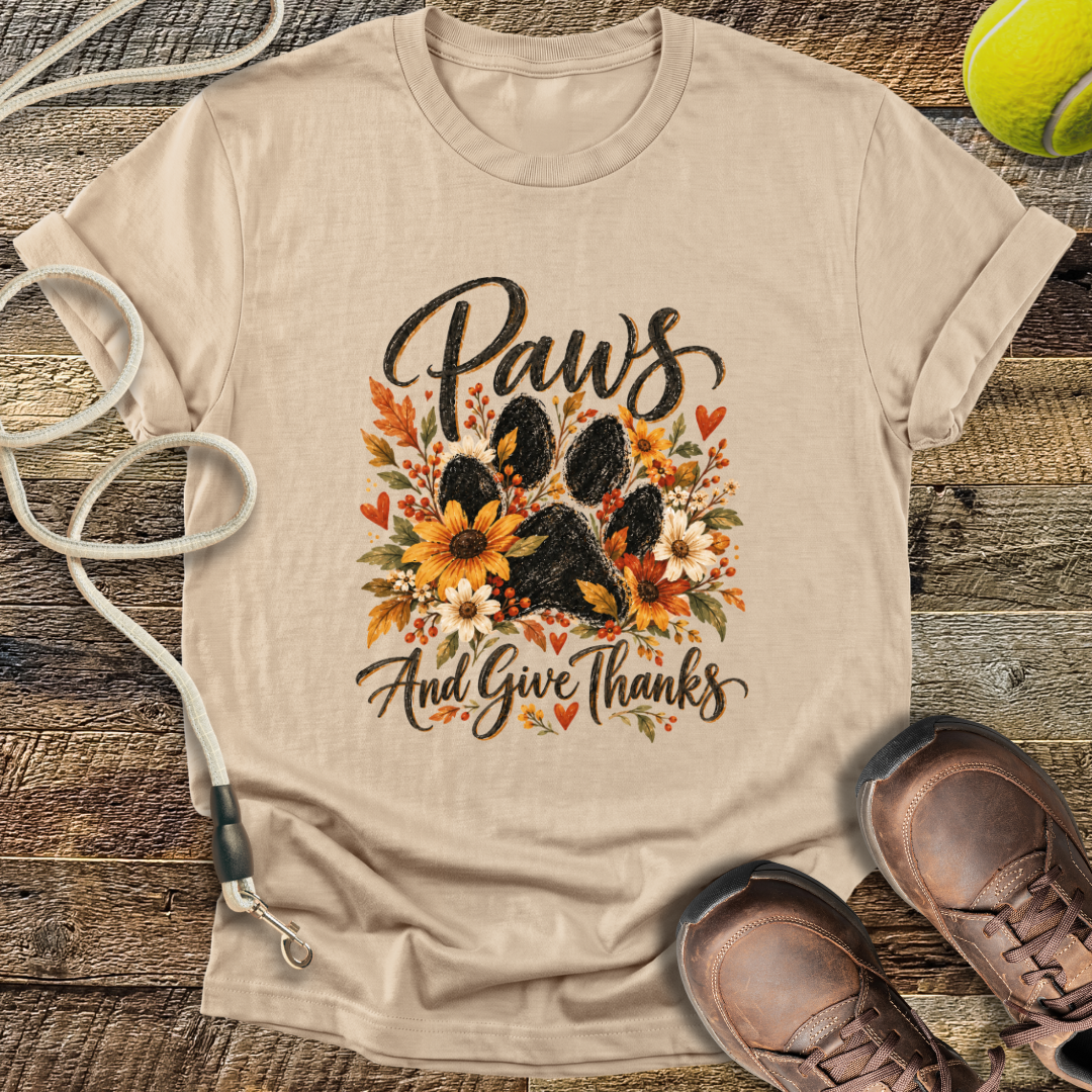 Paws And Give Thanks T-Shirt