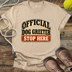 Official Dog Greeter, Stop Here T-Shirt