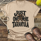 Just One More Tarantula T-Shirt