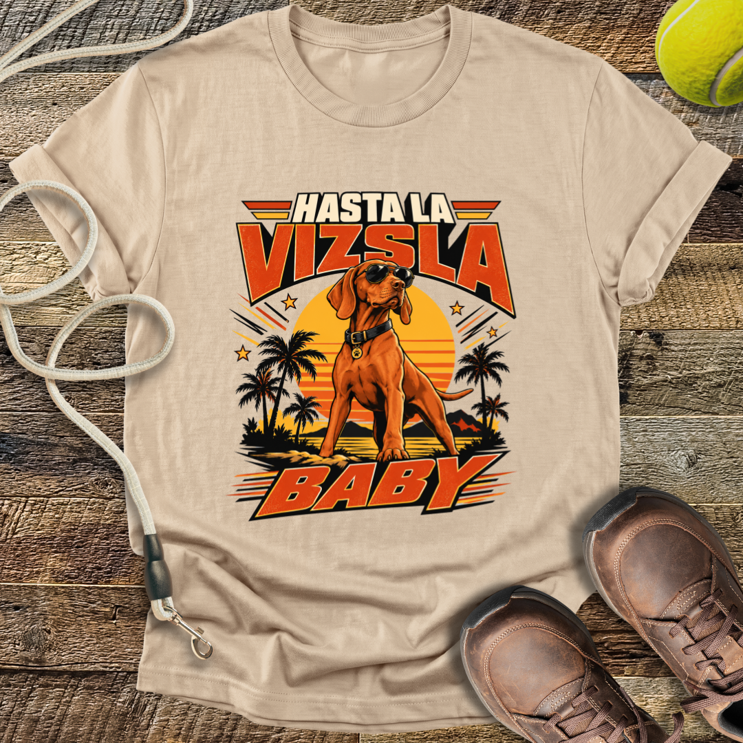 Hasta La Vizsla Baby (Hungarian Vizsla) T-Shirt