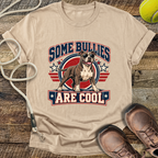 Some Bullies Are Cool (American Pitt Bull Terrier) T-Shirt