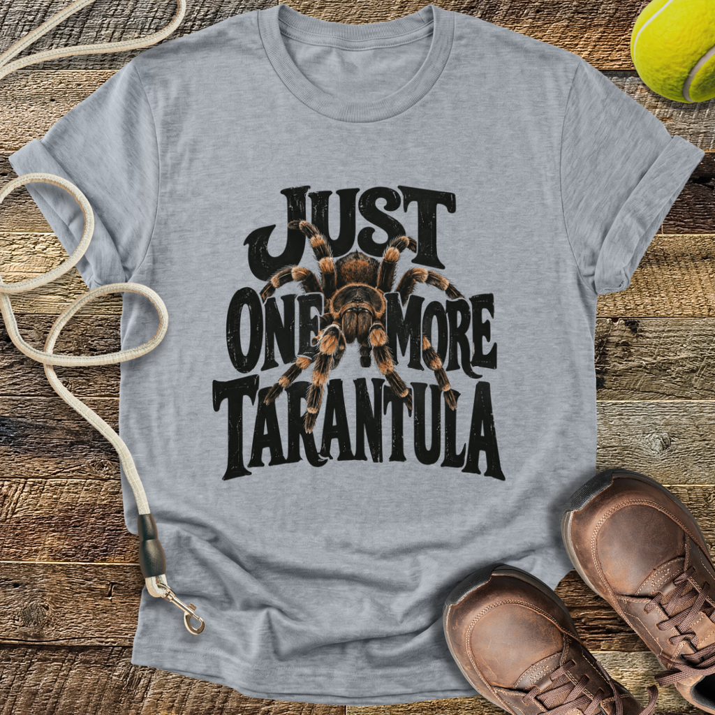 Just One More Tarantula T-Shirt