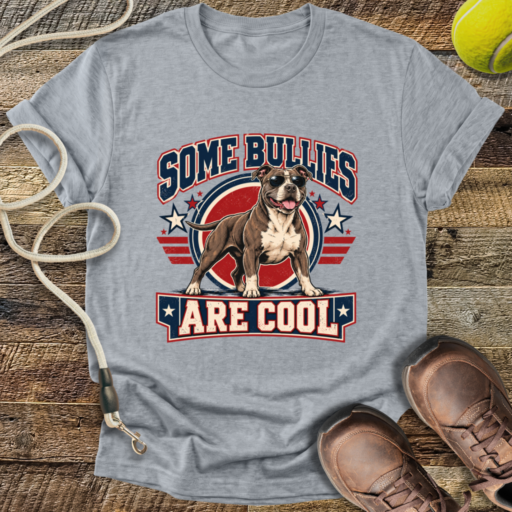 Some Bullies Are Cool (American Pitt Bull Terrier) T-Shirt