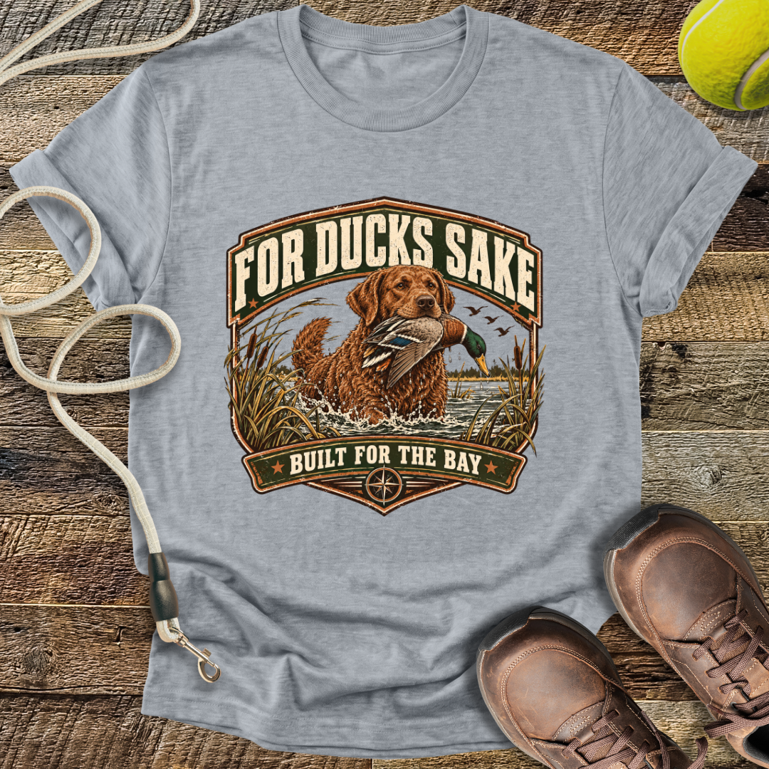 For Ducks Sake (Cesapeake Bay Retriever) T-Shirt