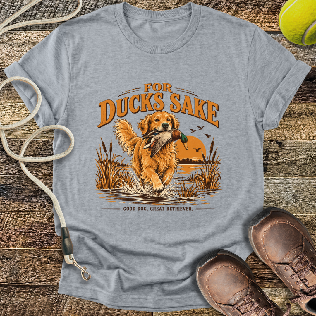 For Ducks Sake (Golden Retriever) T-Shirt
