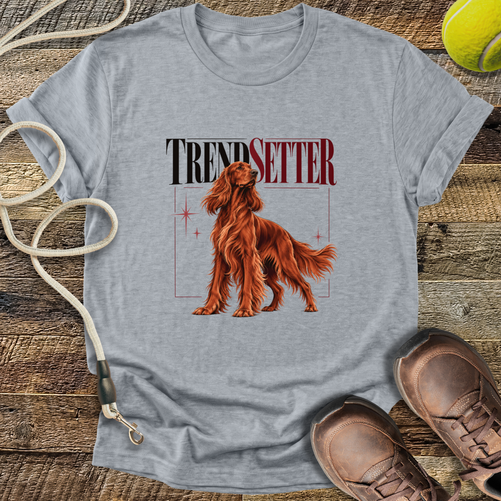 Trend Setter (Irish Setter) T-Shirt