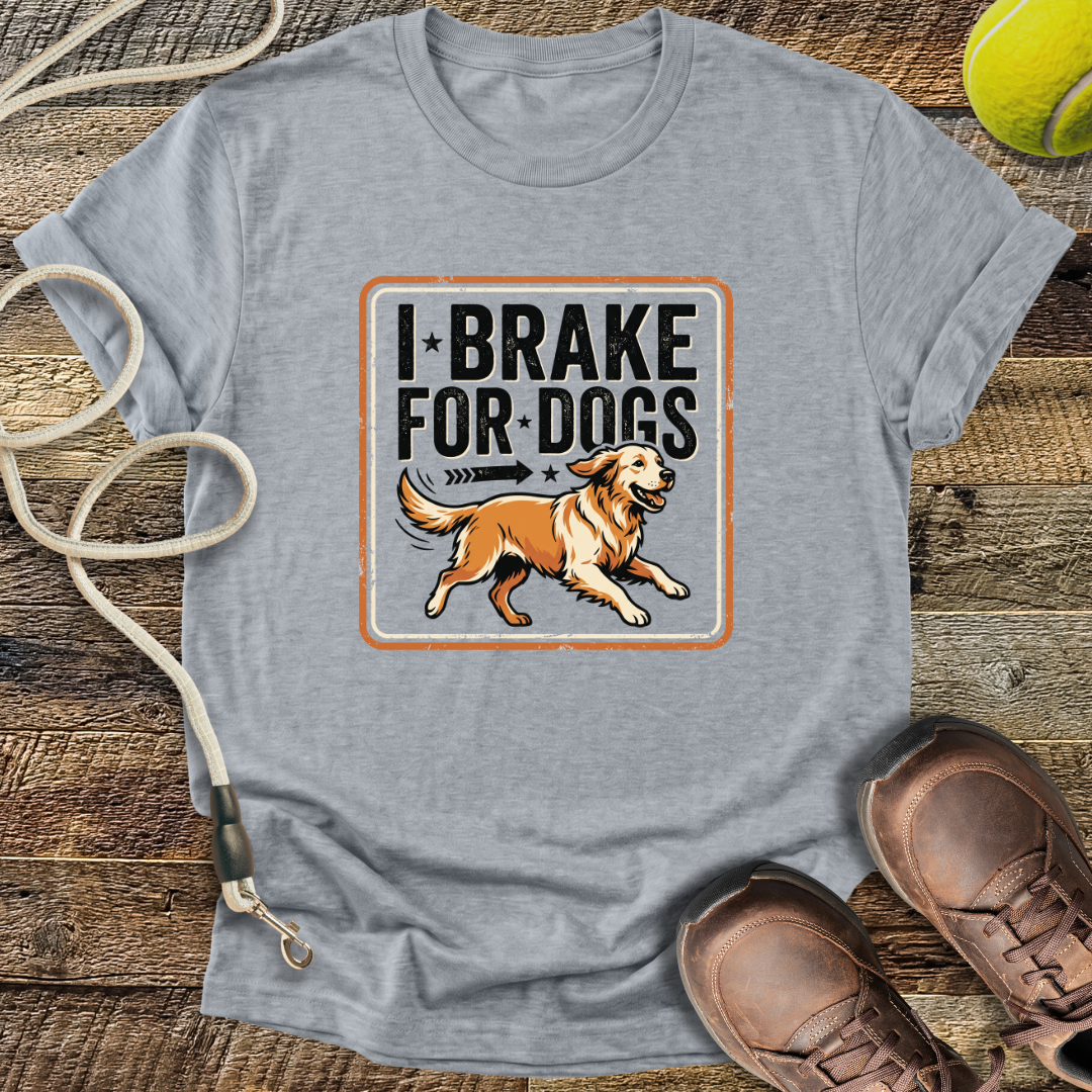 I Brake For Dogs T-Shirt