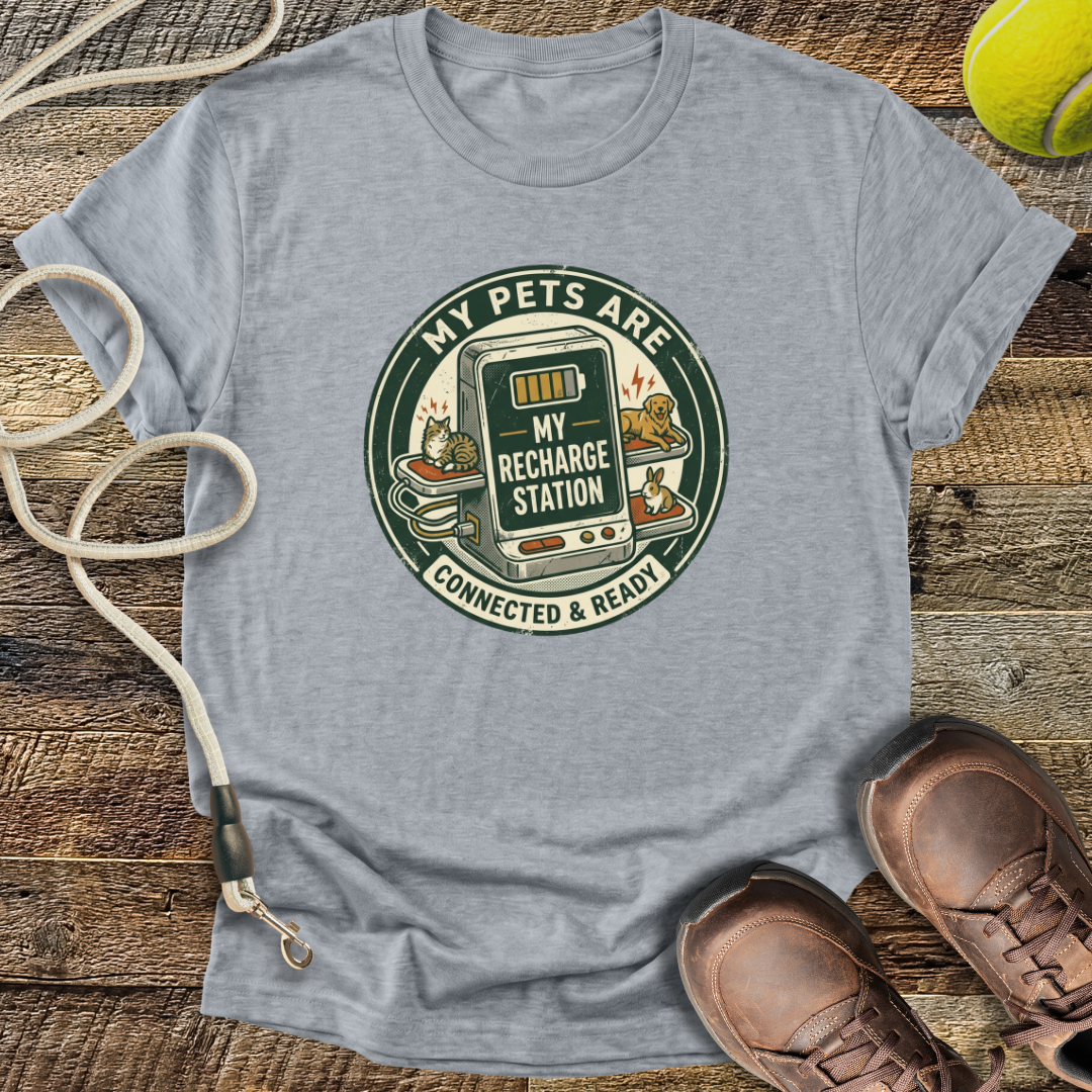My Pets Are My Recharge Station T-Shirt