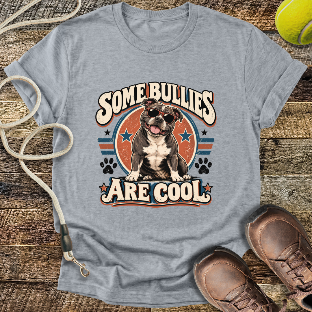 Some Bullies Are Cool (Staffordshire Bull Terrier) T-Shirt