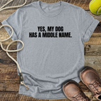 My Dog Has A Middle Name T-Shirt
