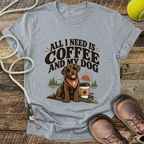 All I Need Is Coffee And My Dog T-Shirt