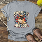 Some Bullies Are Cool (French Bulldog) T-Shirt