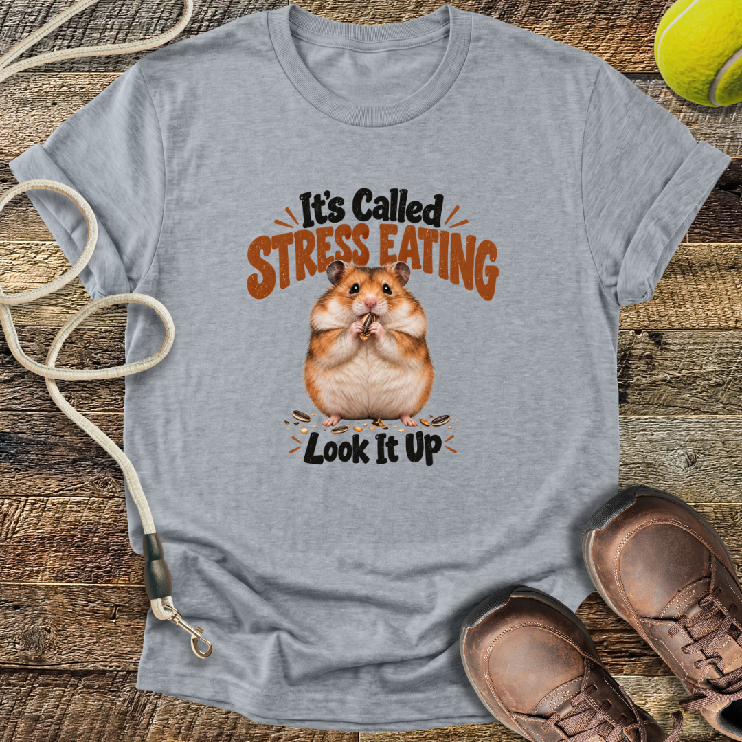 It's Called Stress Eating (Hamster) T-Shirt