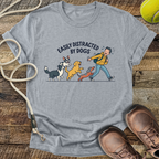 Easily Distracted By Dogs T-Shirt