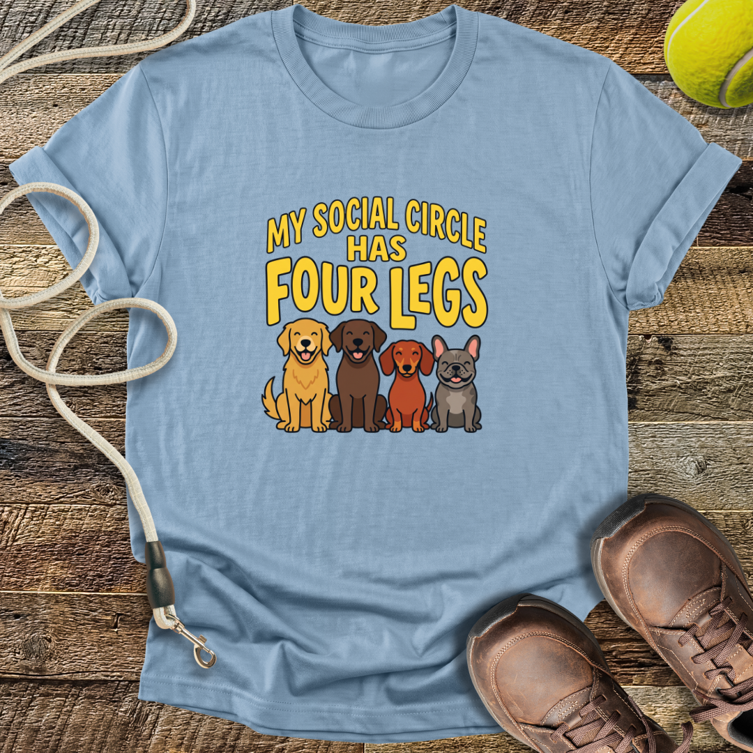 My Social Circle Has Four Legs T-Shirt