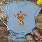 Ay Chihuahua T-Shirt