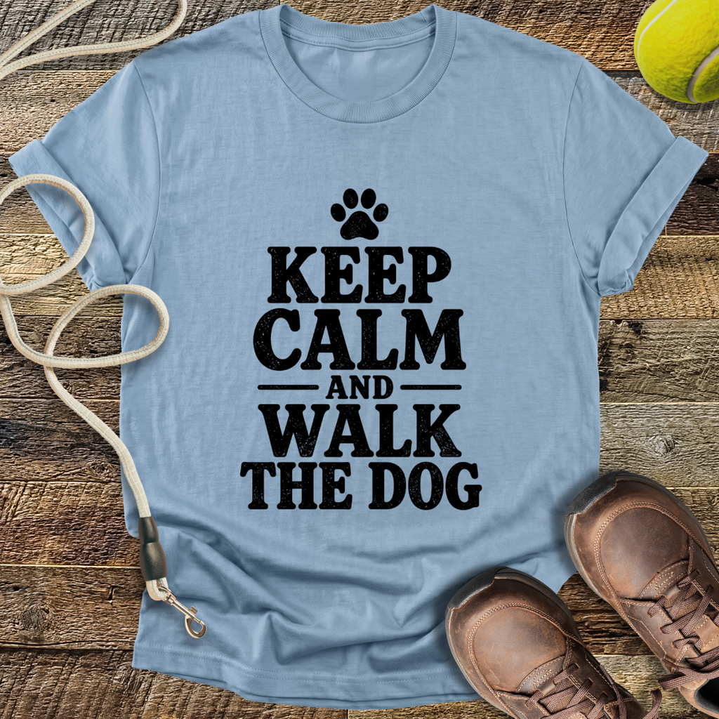 Keep Calm And Walk The Dog T-Shirt