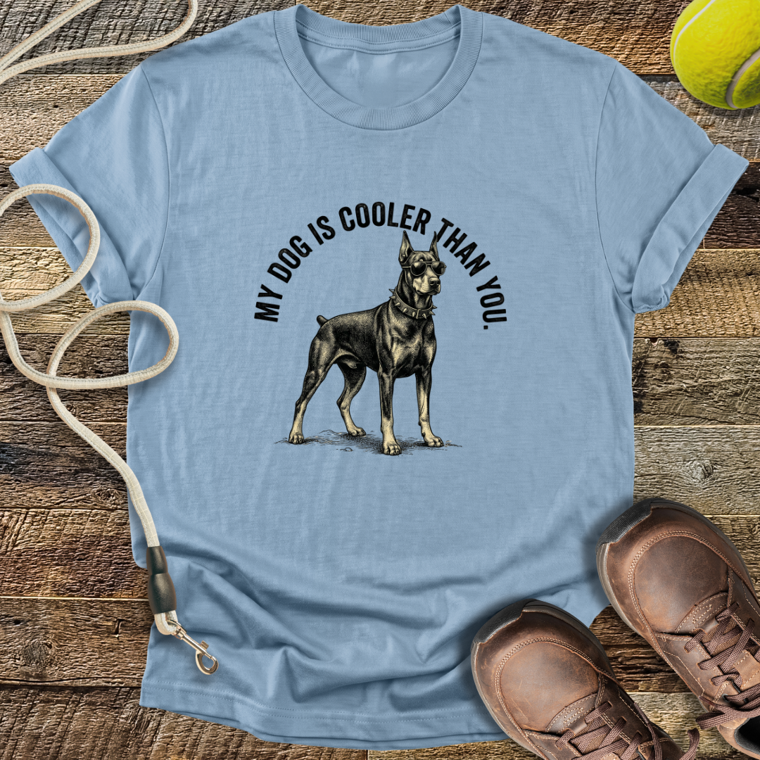 My Dog Is Cooler Than You T-Shirt