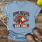 Some Bullies Are Cool (American Pitt Bull Terrier) T-Shirt