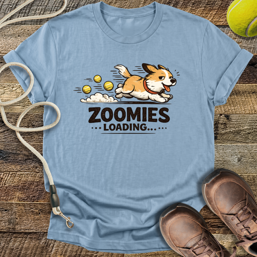 Zoomies...Loading T-Shirt