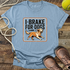 I Brake For Dogs T-Shirt